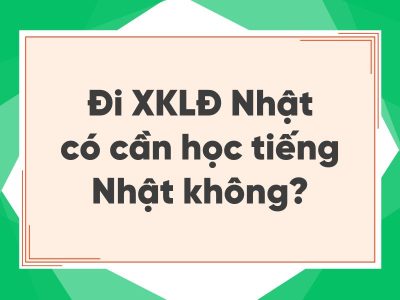 Đi XKLĐ Nhật có cần học tiếng Nhật không - Xây dựng lộ trình từ sớm