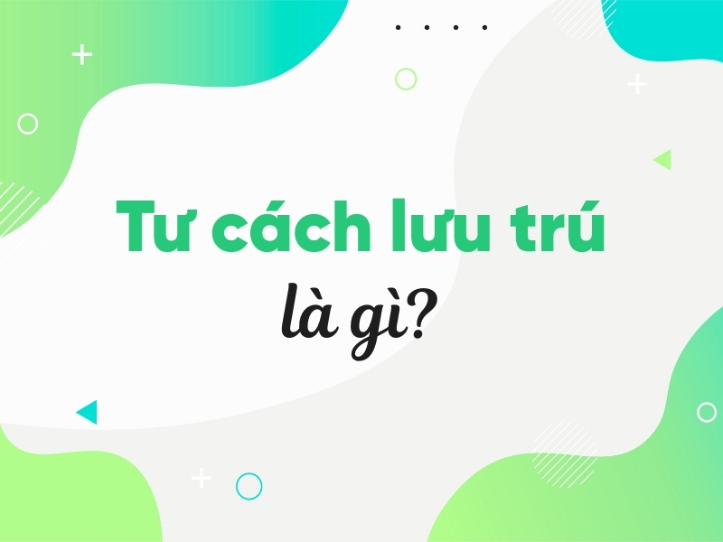 Tư cách lưu trú là gì
