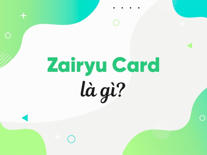 Zairyu Card là gì